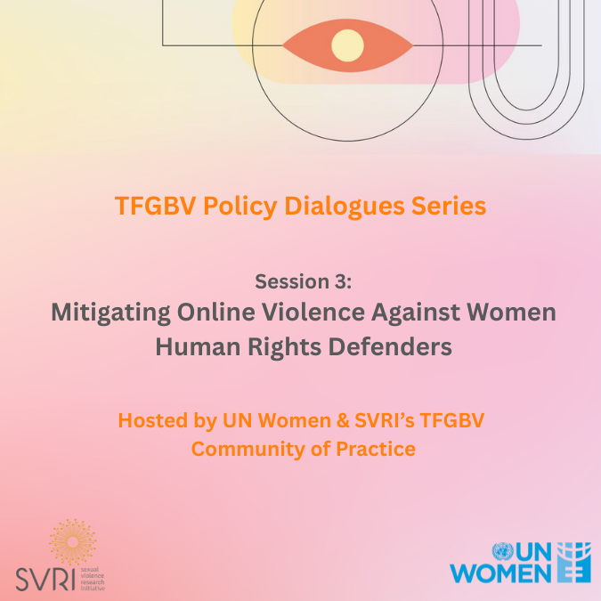 TFGBV Policy Series Session 3 - Session 3: Mitigating Online Violence Against Women Human Rights Defenders